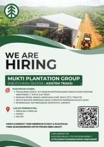 Mukti Plantation Group Membuka Lowongan Kerja: Bergabunglah sebagai Asisten Traksi!